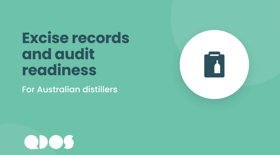 Excise records and audit readiness for Australian distillers, a Qdos guide